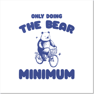 Bear Minimum, Funny Bear T Shirt, Dumb Y2k Shirt, Stupid Vintage Shirt, Mental Health Tee, Silly Meme Shirt, Animal Pun Posters and Art